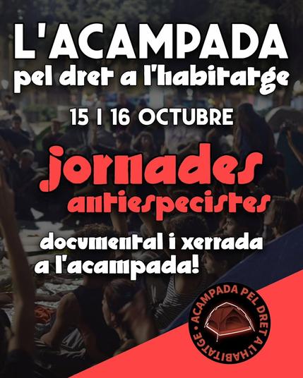 Cartell de acampada pel dret a l'habitatge jornades antiespecistes